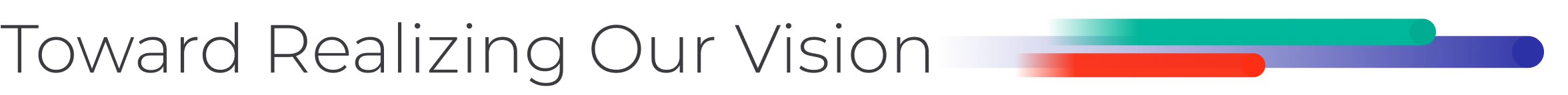 Toward Realizing Our Vision